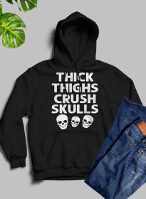 Thick Thighs Crush Skulls Hoodie (Color: Black, size: XXX-Large)