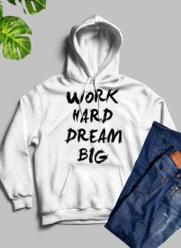 WORK HARD DREAM BIG Hoodie (Color: White, size: large)